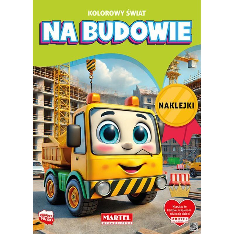 MARTEL Kolorowanka z naklejkami Kolorowy świat. Na budowie a 16 stron  naklejki